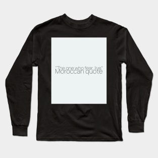 North african native people quote Long Sleeve T-Shirt